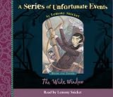 A Series of Unfortunate Events (3) - Book the Third - The Wide Window