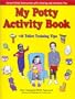 My Potty Activity Book +45 Toilet Training Tips: Parent/Child Interaction with Coloring and Creative Fun