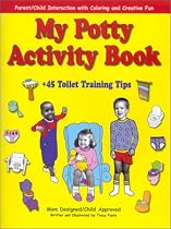 My Potty Activity Book +45 Toilet Training Tips: Potty Training Workbook with Parent/Child Interaction with Coloring and Creative Fun