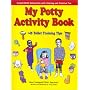 My Potty Activity Book +45 Toilet Training Tips: Potty Training Workbook with Parent / Child Interaction with Coloring and Creative Fun