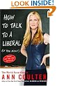 How to Talk to a Liberal (If You Must): The World According to Ann Coulter