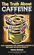 Truth About Caffeine