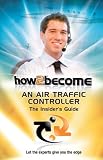 How To Become An Air Traffic Controller: The Insiders Guide: 1 (How2become Series)