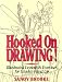 Hooked on Drawing!: Illustrated Lessons & Exercises for Grades 4 and Up