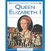 Queen Elizabeth I (British History Makers)