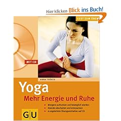 Yoga - Mehr Energie und Ruhe (mit CD): Morgens auftanken und beweglich bleiben. Abends abschalten und entspannen (GU Multimedia)
