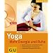 Yoga mehr Energie und Ruhe mit CD. Lust zum Üben
