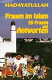 Frauen im Islam - 55 Fragen und Antworten - Hadayatullah H&uuml;bsch