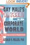 The Gay Male's Odyssey in the Corporate World: From Disempowerment to Empowerment (Haworth Gay & Lesbian Studies.)