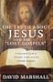 The Truth About Jesus and the "Lost Gospels": A Reasoned Look at Thomas, Judas, and the Gnostic Gospels