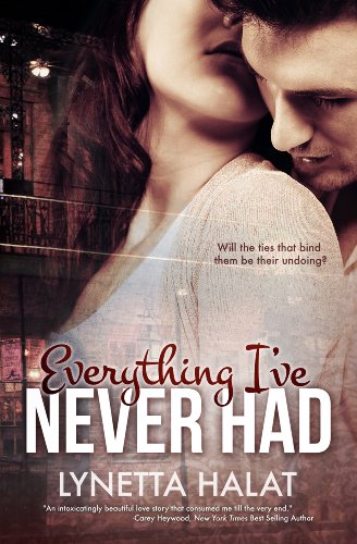 Everything I've Never Had by Lynetta Halat Everything I've Never Had by Lynetta Halat