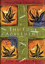 The Four Agreements: Practical Guide to Personal Freedom (Toltec Wisdom)