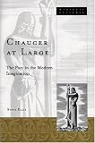 Chaucer at Large: The Poet in the Modern Imagination (Medieval Cultures)