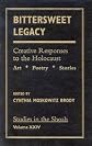 Bittersweet legacy : creative responses to the Holocaust : art, poetry, stories