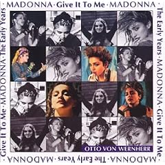 The Early Years: Give It to Me