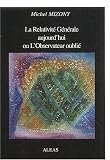 La Relativit� G�n�rale aujourd'hui ou L'Observateur oubli�