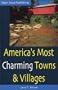 America's Most Charming Towns & Villages: 5th Edition (Open Road's America's Most Charming Towns & Villages)