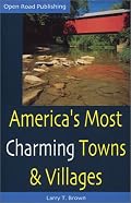 America's Most Charming Towns & Villages: 5th Edition (Open Road Travel Guides Americas Most Charming Towns and Villages)