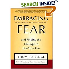 Embracing Fear:  and Finding the Courage to Live Your Life