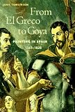 From El Greco to Goya: Painting in Spain 1561-1828 (Perspectives) (Trade Version) (Perspectives)