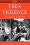 Teen Violence: A Global View (A World View of Social Issues)