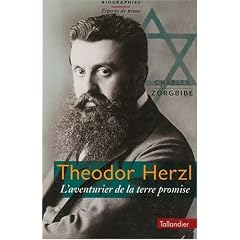 Th�odor Herzl : L'Aventurier de la Terre promise