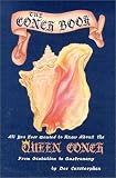 The Conch Book: All You Ever Wanted to Know About the Queen Conch, from Gestation to Gastronomy