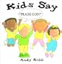 Kids Say, "Praise God!"