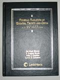 Federal Taxation of Estates, Trusts and Gifts (Revised Third Edition)