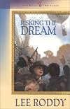 Risking the Dream (Between Two Flags Series #6) by Lee Roddy