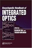 Encyclopedic Handbook of Integrated Optics (Optical Science and Engineering)