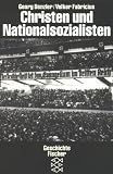 Christen und Nationalsozialisten - Darstellung und Dokumente - Mit einem Exkurs: Kirche im Sozialismus - Georg Denzler, Volker Fabricius