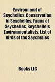 Environment of Seychelles: Conservation in Seychelles, Fauna of Seychelles, Seychellois Environmentalists, List of Birds of the Seychelles