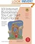 101 Internet Businesses You Can Start from Home: How to Choose and Build Your Own Successful e-Business