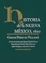 Historia de la Nueva Mexico, 1610: A Critical and Annotated Spanish/English Edition (Paso Por Aqui: Series on the Nuevomexicano Literary Heritage)