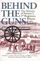 Behind the Guns: The History of Battery I, 2nd Regiment, Illinois Light Artillery (Shawnee Classics)