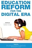 Education Reform for the Digital Era