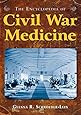 The Encyclopedia of Civil War Medicine