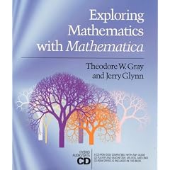 Exploring Mathematics with Mathematica: Dialogs Concerning Computers and Mathematics/Paperback and Disk