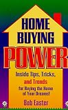 Home Buying Power: The Tip, Tricks and Trends of Buying Your Dream Home