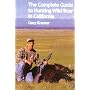 The Complete Guide to Hunting Wild Boar in California