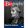 Biography - Susan B. Anthony (A&E DVD Archives)