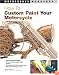 How to Custom Paint Your Motorcycle (Motorbooks Workshop)