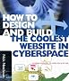How to Design and Build the Coolest Web Site in Cyberspace