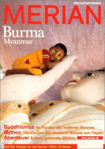 City Travel Guides Discounted  Bücher : MERIAN Burma . MERIAN Hefte: Myanmar. Buddhismus: Im Kloster der heiteren Nonnen.Mythos: Der Zauber der tausend Tempel von Pagan. Abenteuer: Asiens schönste Wildnis