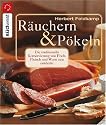 Räuchern und Pökeln: Die traditionelle Konservierung von Fisch, Fleisch und Wurst neu entdecktRezepte für Räucherwaren nach Ihrem persönlichen Geschmack schonend vielseitig würzig