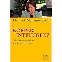 Körperintelligenz. Was sie wissen sollten, um jung zu bleiben. (Taschenbuch)