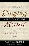 Singing And Making Music: Issues in Church Music Today
