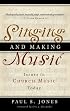 Singing And Making Music: Issues in Church Music Today