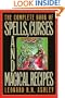 The Complete Book of Spells, Curses and Magical Recipes (Complete Book Of... (Barricade Books))